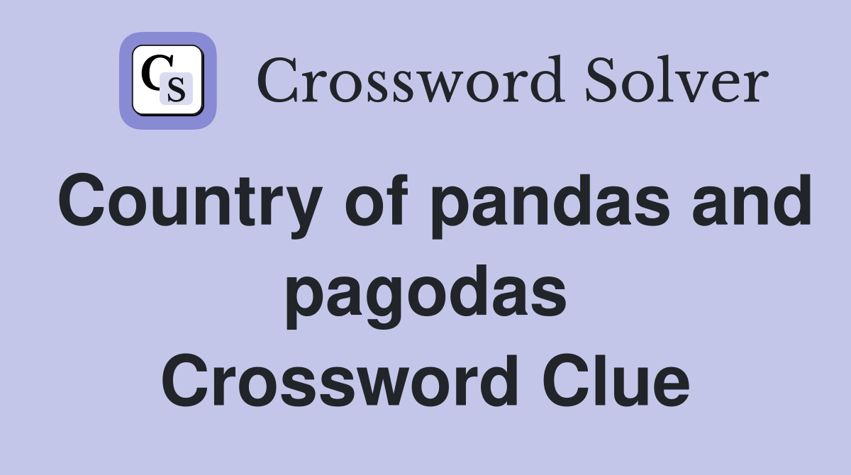 Country of pandas and pagodas Crossword Clue