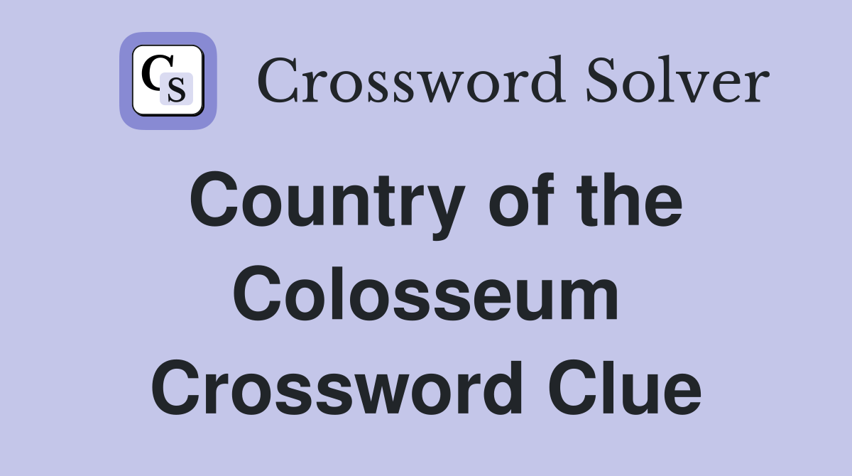 Country of the Colosseum Crossword Clue