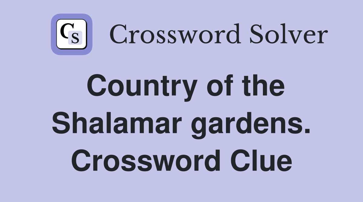 Country of the Shalamar gardens. Crossword Clue