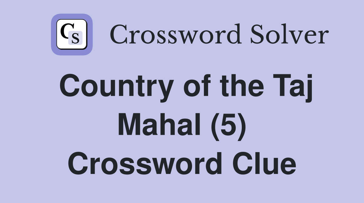Country of the Taj Mahal (5) Crossword Clue