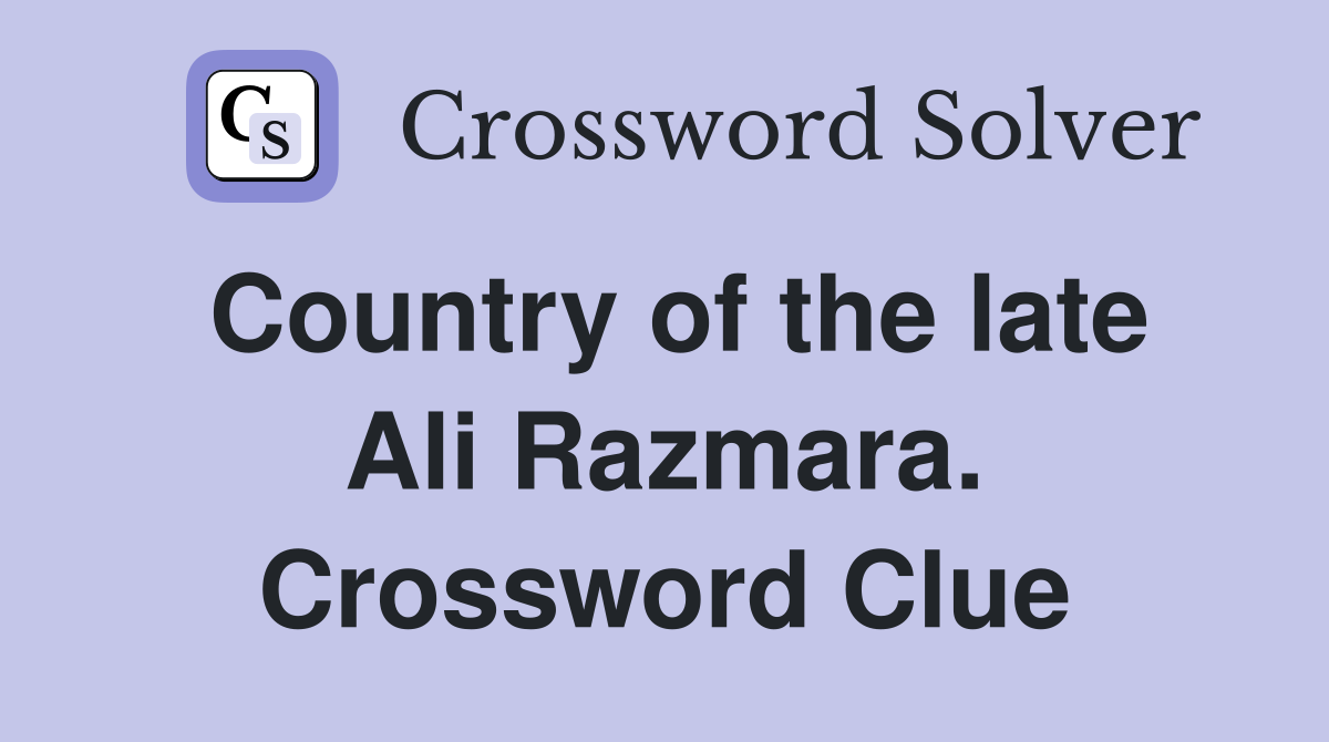 Country of the late Ali Razmara. Crossword Clue