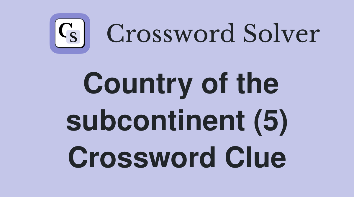 Country of the subcontinent (5) Crossword Clue
