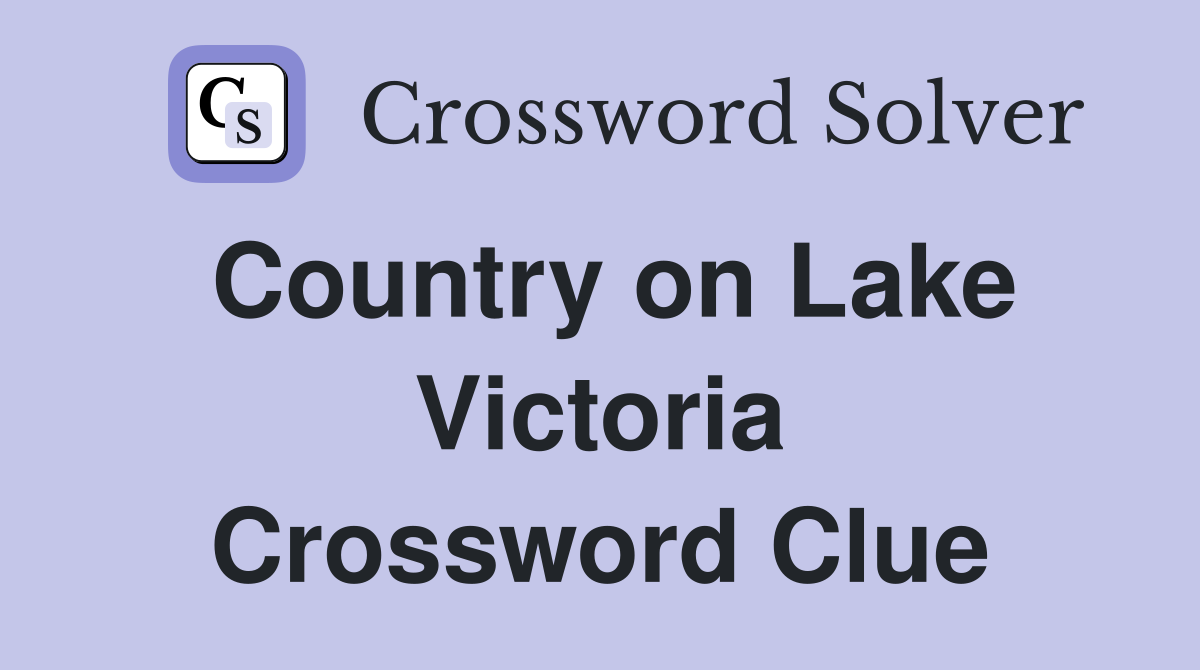 Country on Lake Victoria Crossword Clue