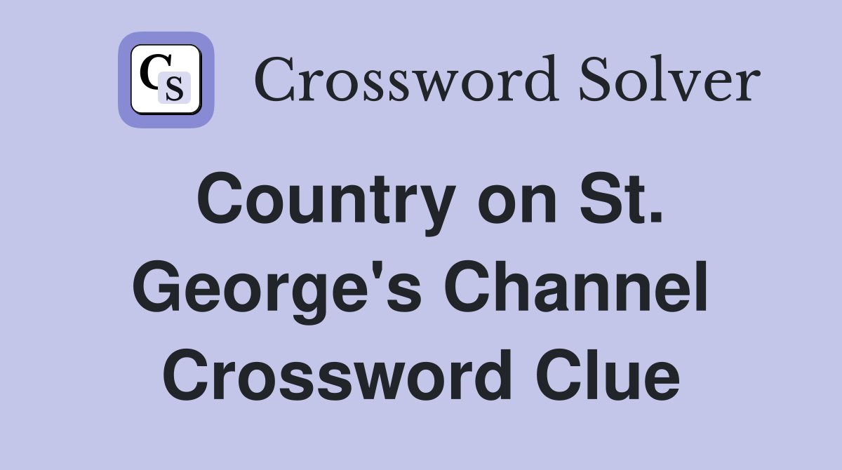 Country on St. George's Channel Crossword Clue