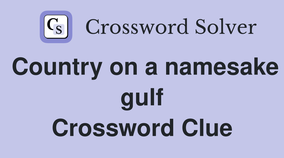 Country on a namesake gulf Crossword Clue