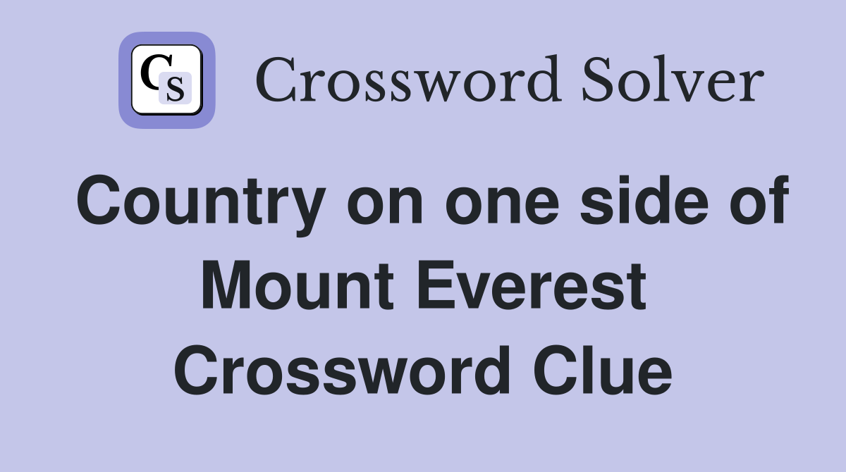 Country on one side of Mount Everest Crossword Clue
