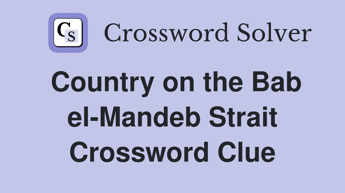 Country on the Bab el-Mandeb Strait Crossword Clue