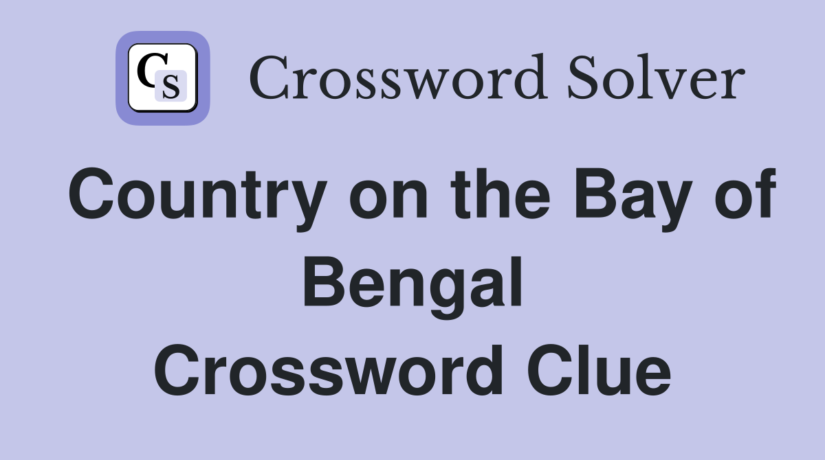 Country on the Bay of Bengal Crossword Clue