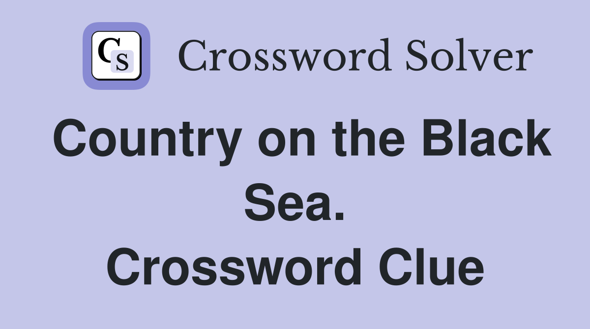 Country on the Black Sea. Crossword Clue