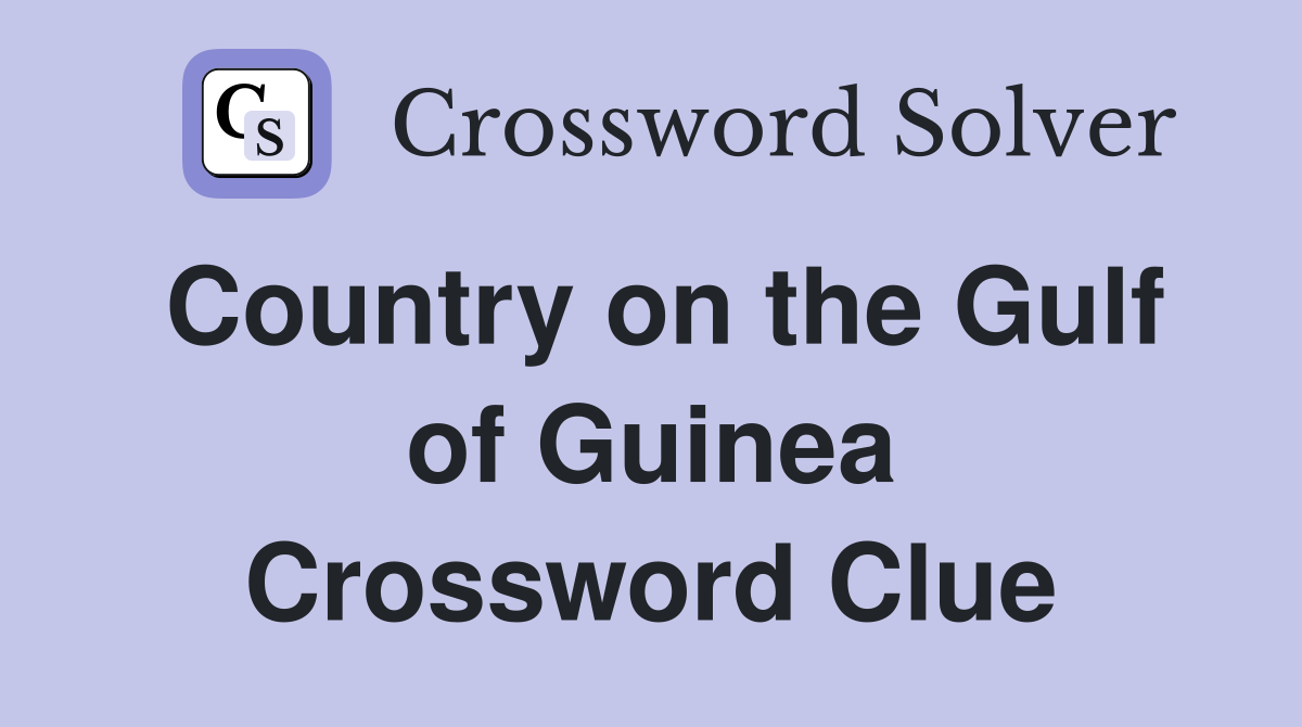 Country on the Gulf of Guinea Crossword Clue