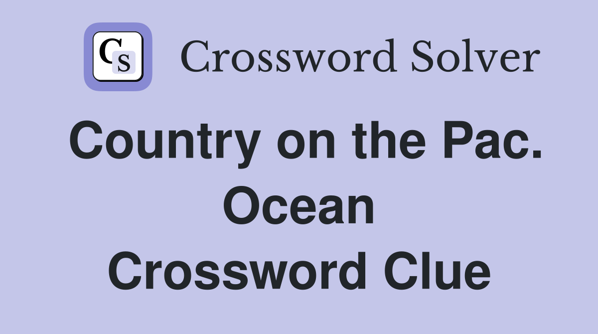 Country on the Pac. Ocean Crossword Clue