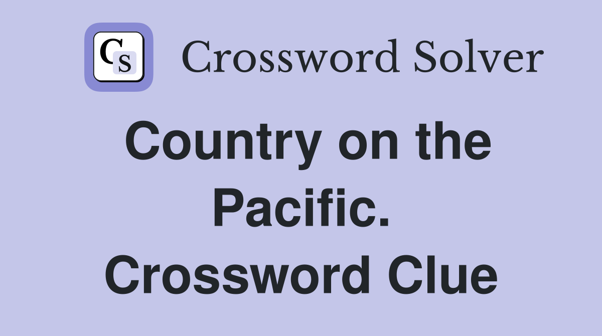 Country on the Pacific. Crossword Clue