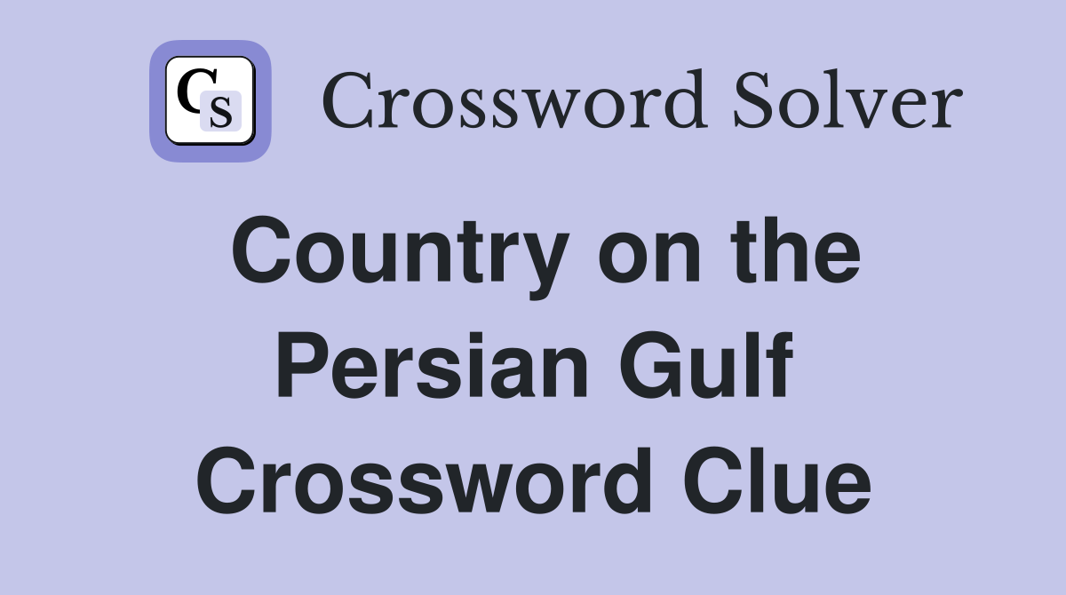 Country on the Persian Gulf Crossword Clue