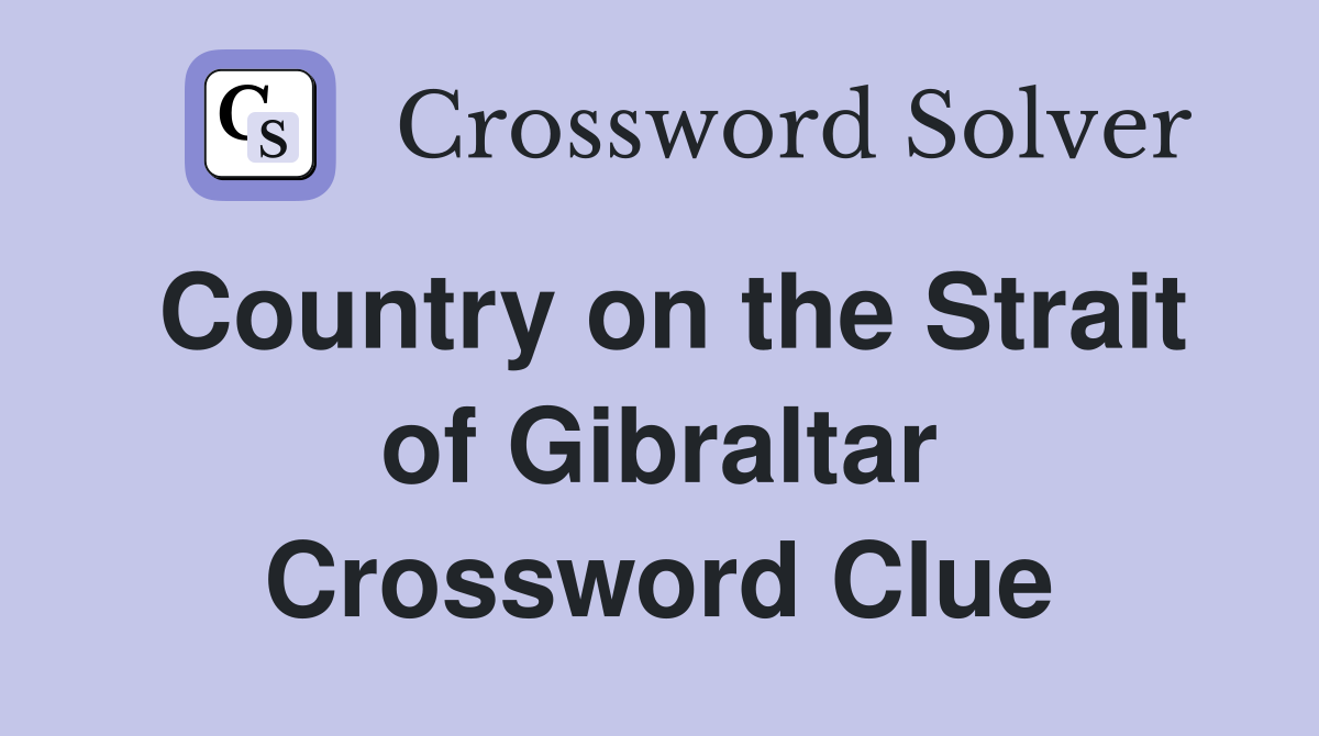 Country on the Strait of Gibraltar Crossword Clue