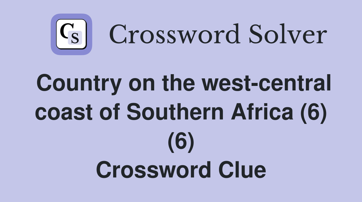 Country on the west-central coast of Southern Africa (6) (6) Crossword Clue