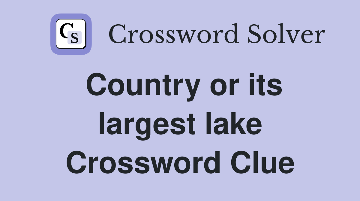 Country or its largest lake Crossword Clue