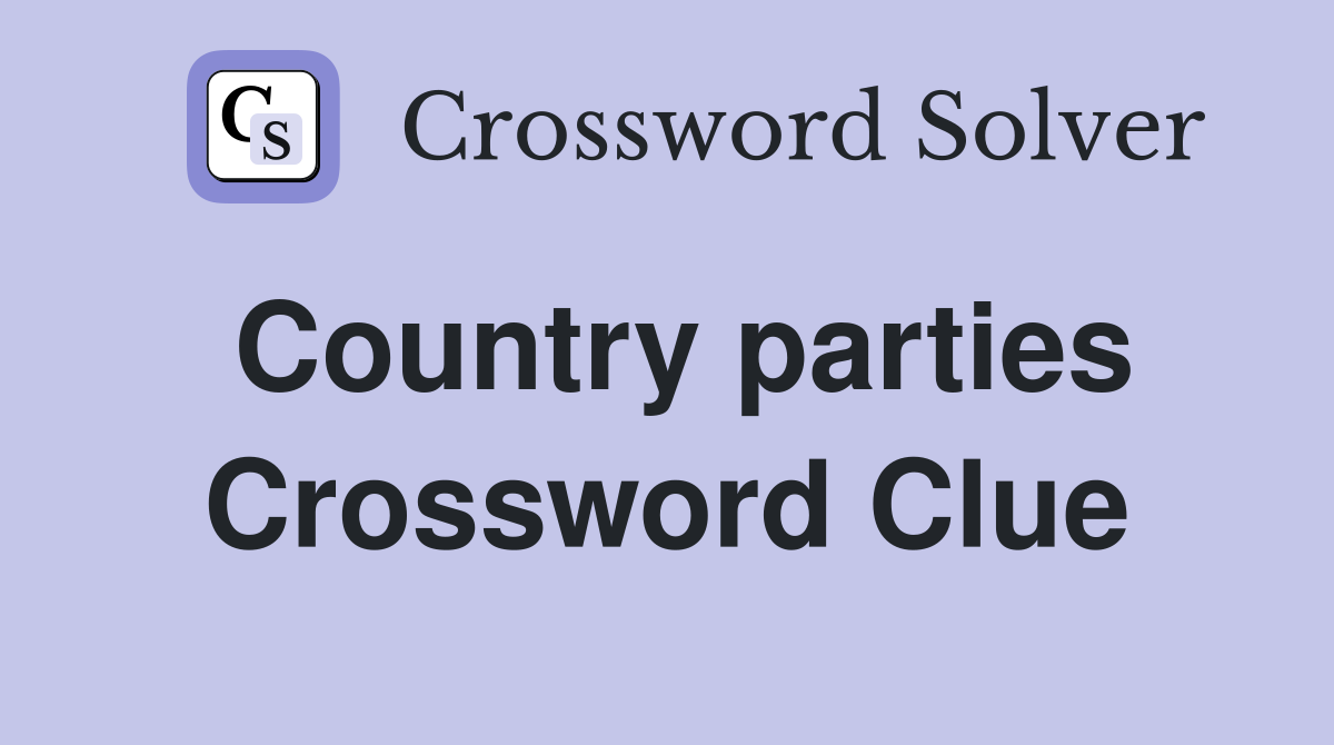 Country parties Crossword Clue