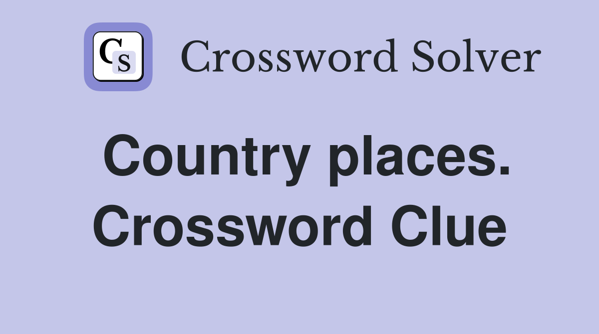 Country places. Crossword Clue