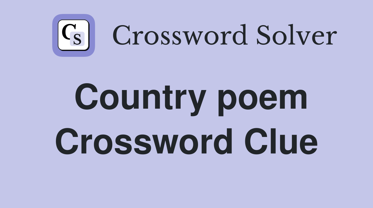 Country poem Crossword Clue