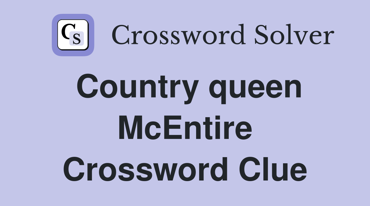 Country queen McEntire Crossword Clue