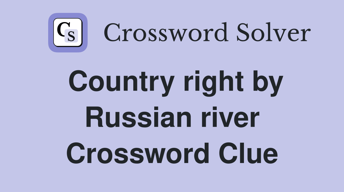 Country right by Russian river Crossword Clue