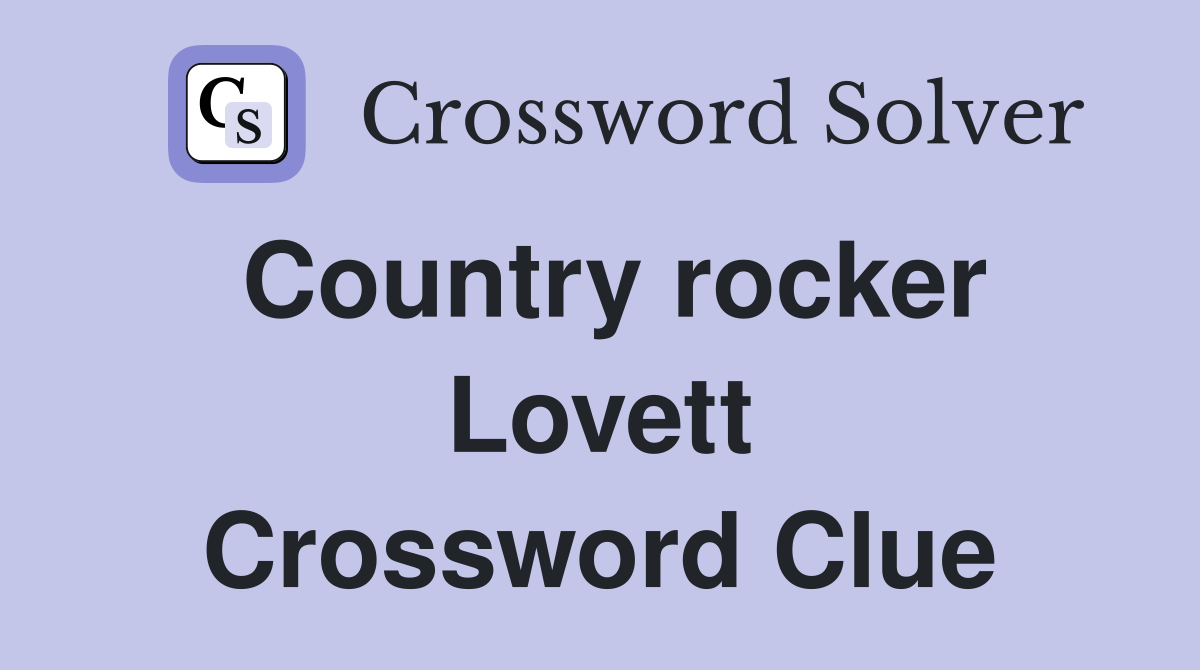 Country rocker Lovett Crossword Clue