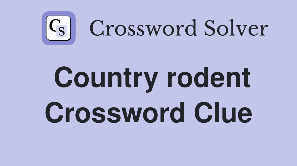 Country rodent Crossword Clue