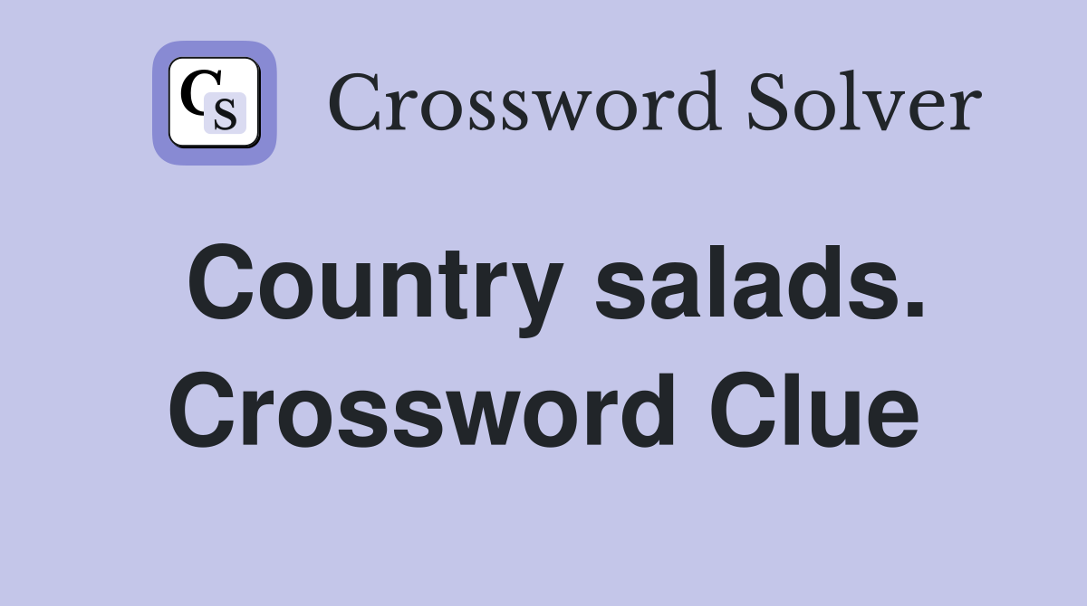 Country salads. Crossword Clue