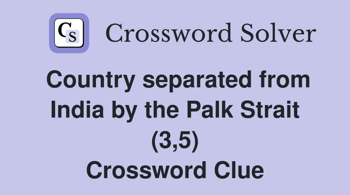 Country separated from India by the Palk Strait (3,5) Crossword Clue