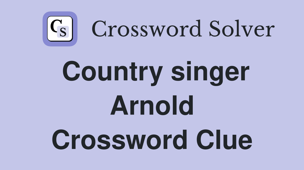 Country singer Arnold Crossword Clue