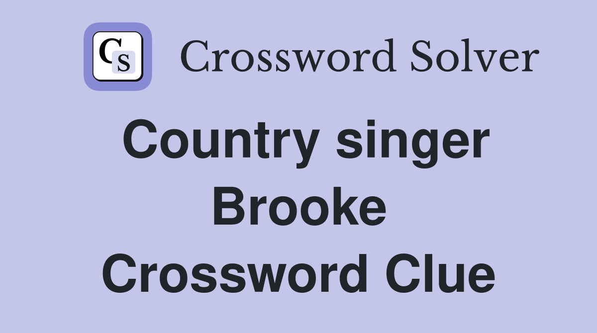 Country singer Brooke Crossword Clue
