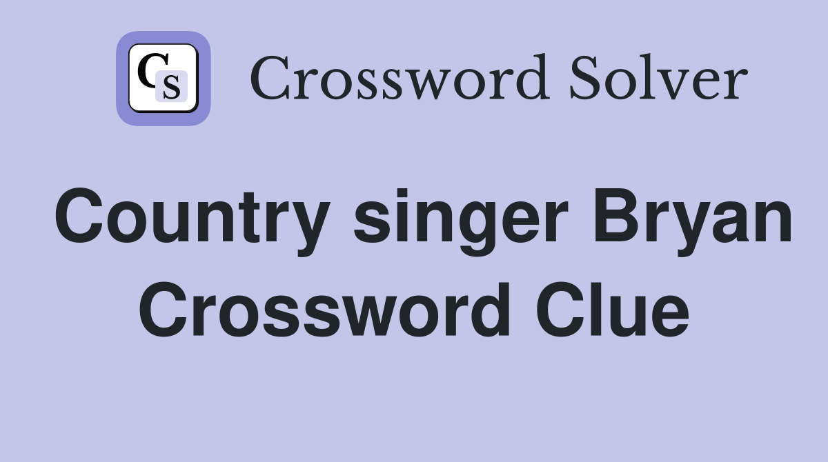 Country singer Bryan Crossword Clue