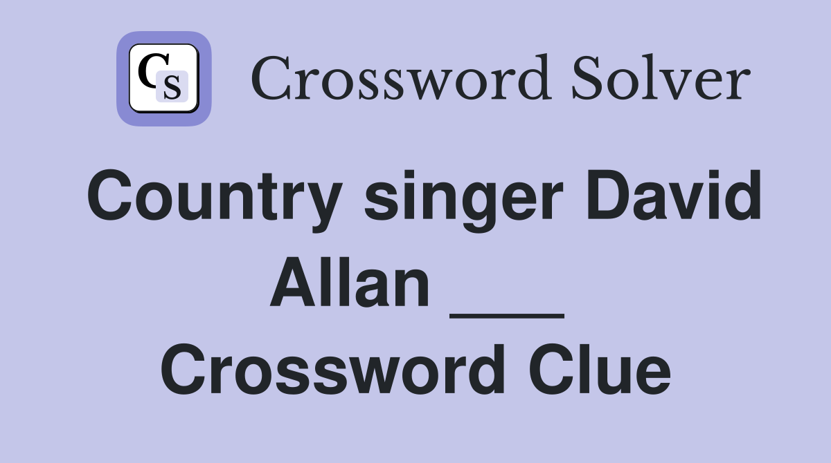 Country singer David Allan ___ Crossword Clue