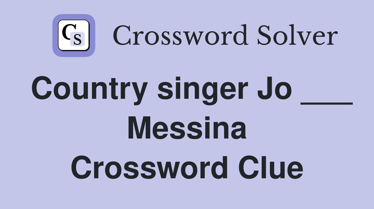 Country singer Jo ___ Messina Crossword Clue