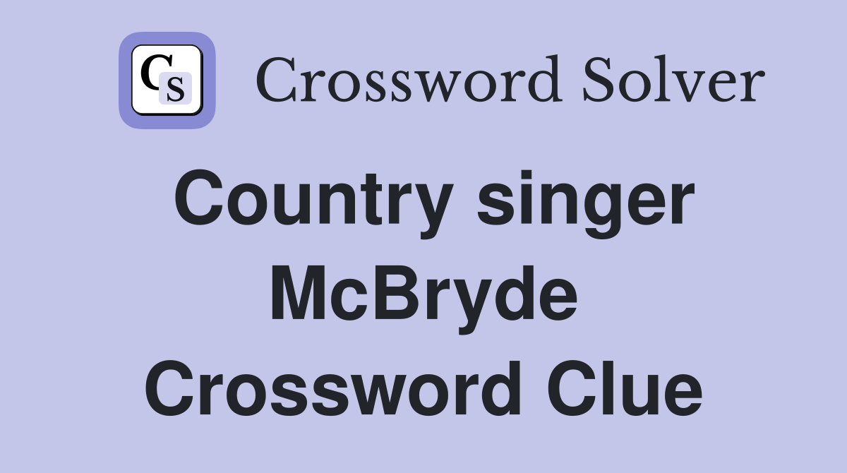 Country singer McBryde Crossword Clue