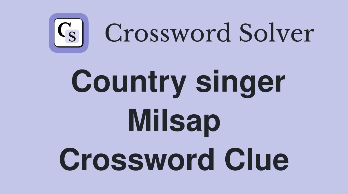 Country singer Milsap Crossword Clue