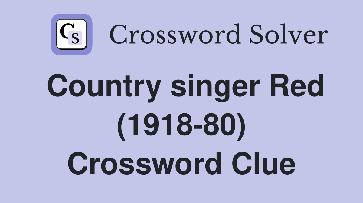 Country singer Red (1918-80) Crossword Clue