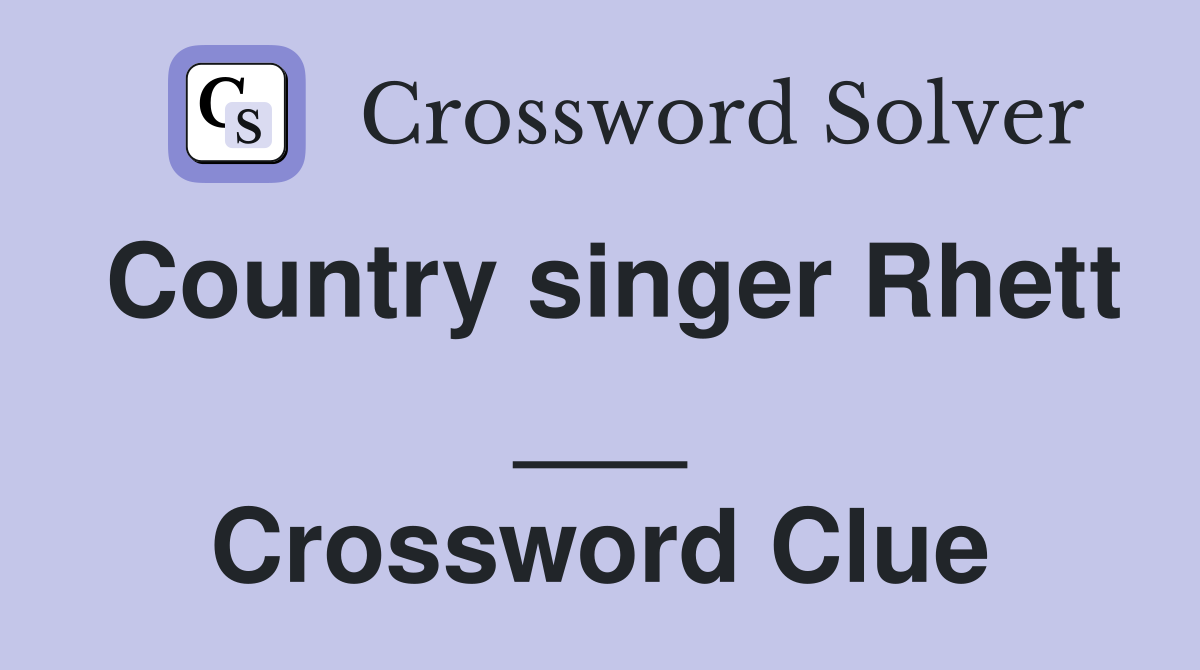 Country singer Rhett ___ Crossword Clue