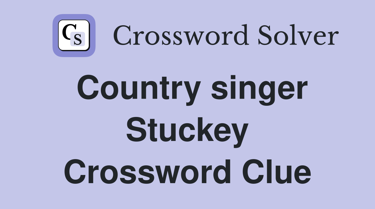 Country singer Stuckey Crossword Clue