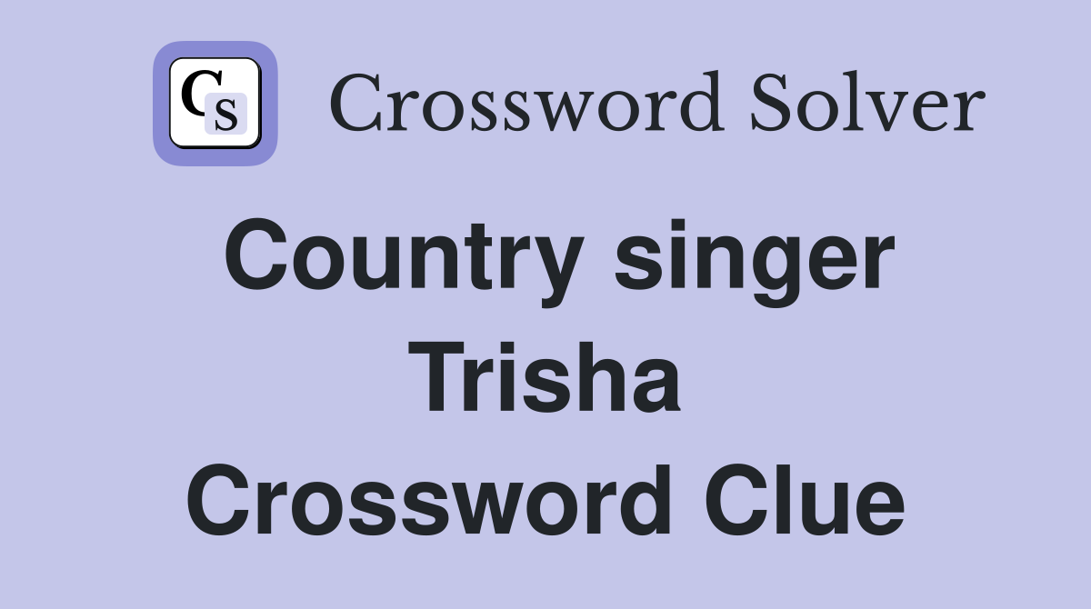 Country singer Trisha Crossword Clue