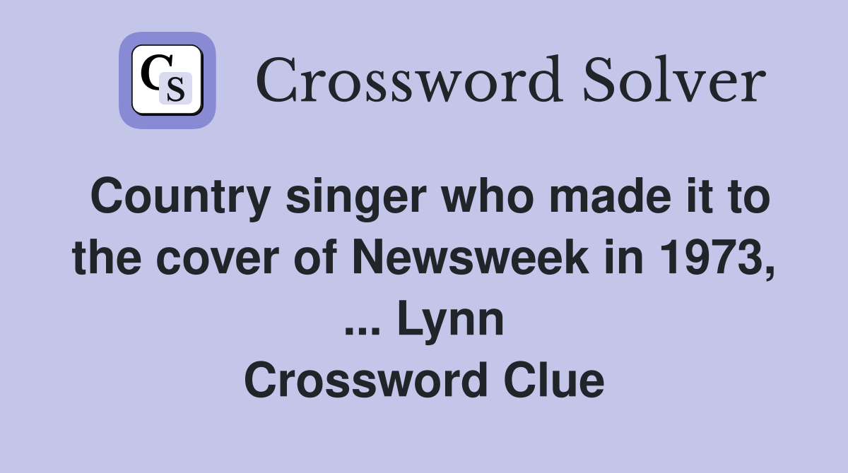 Country singer who made it to the cover of Newsweek in 1973 Lynn