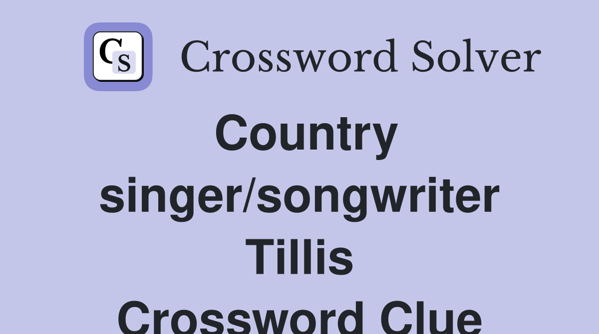 Country singer/songwriter Tillis Crossword Clue