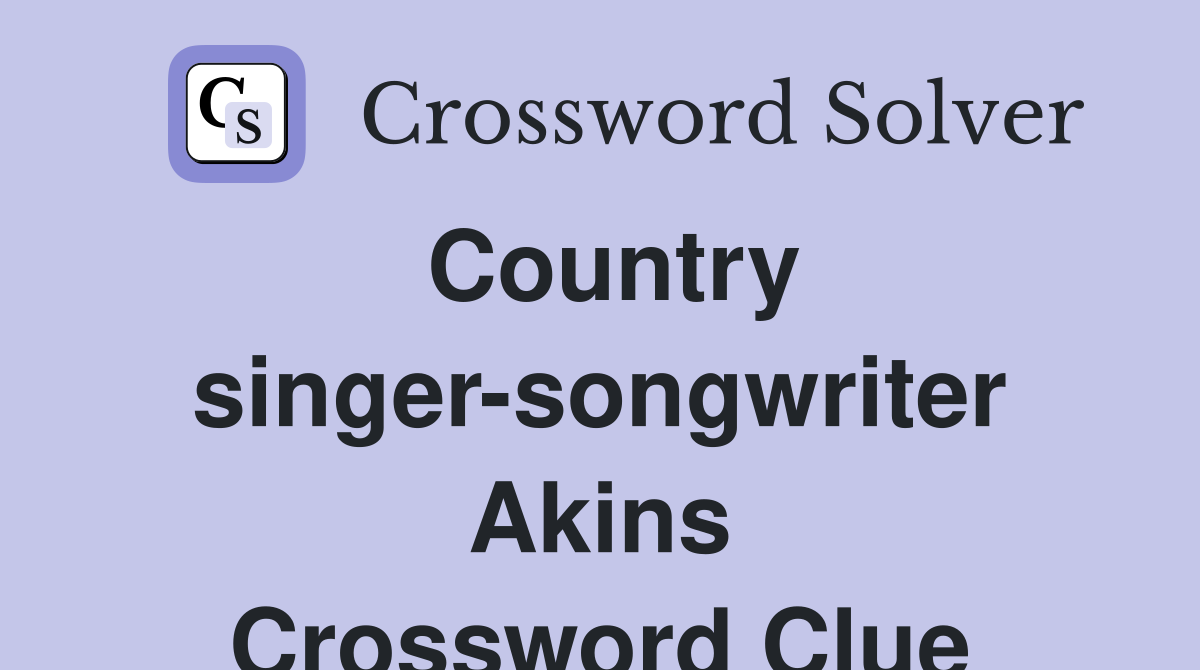 Country singer-songwriter Akins Crossword Clue