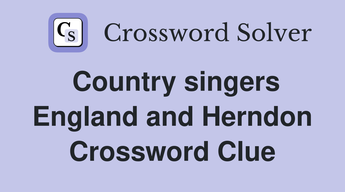 Country singers England and Herndon Crossword Clue