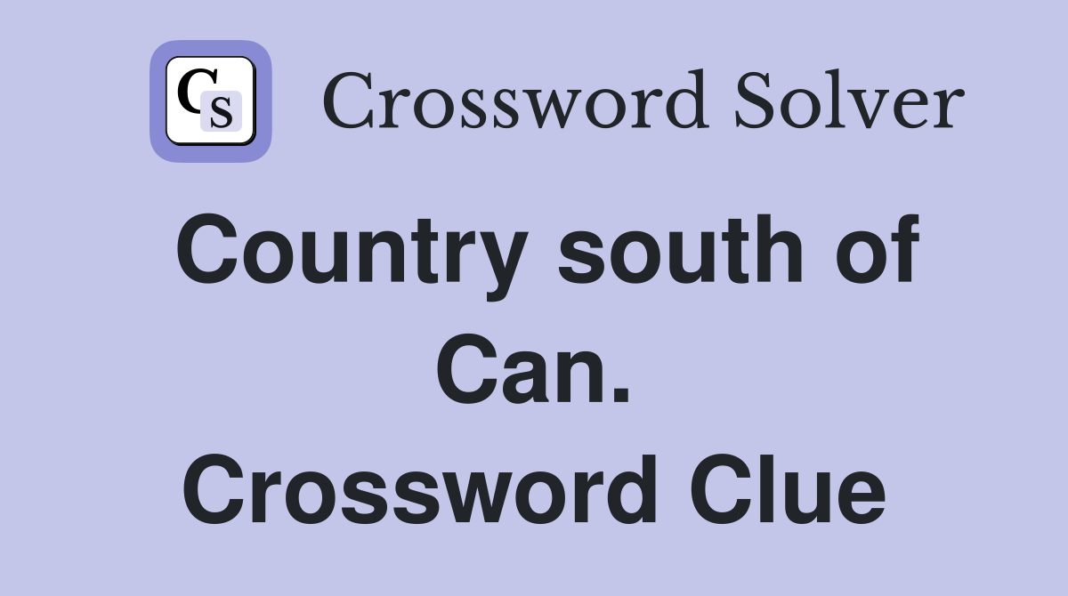Country south of Can. Crossword Clue