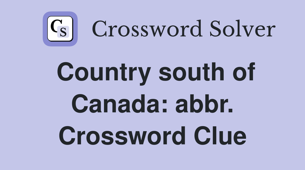Country south of Canada: abbr. Crossword Clue