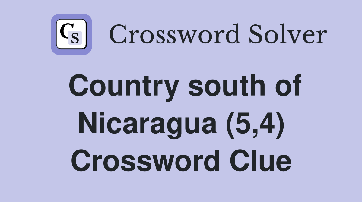 Country south of Nicaragua (5,4) Crossword Clue
