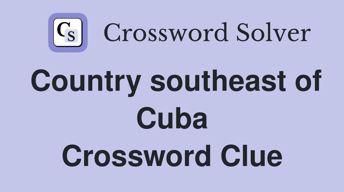 Country southeast of Cuba Crossword Clue