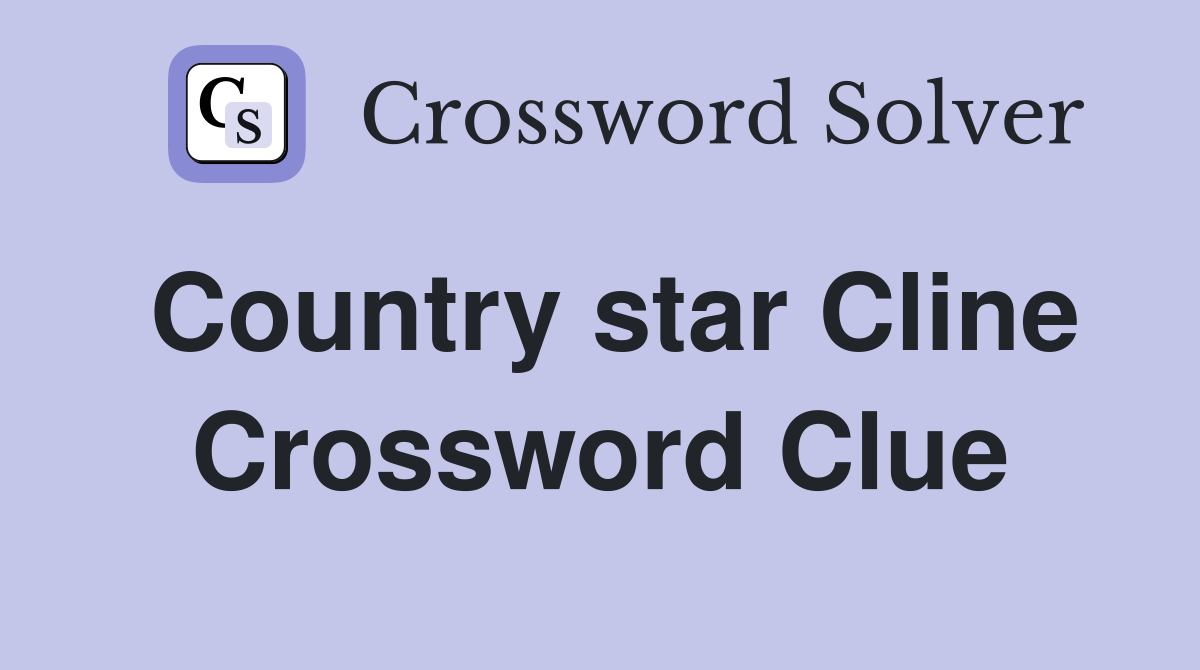 Country star Cline Crossword Clue