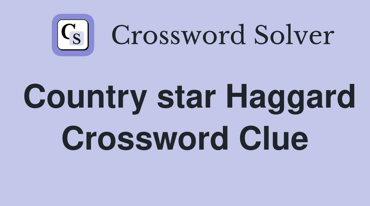 Country star Haggard Crossword Clue
